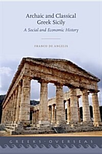 Archaic and Classical Greek Sicily: A Social and Economic History (Hardcover)