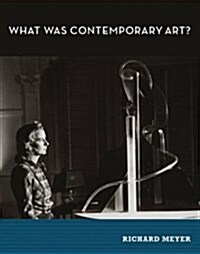 What Was Contemporary Art? (Paperback)