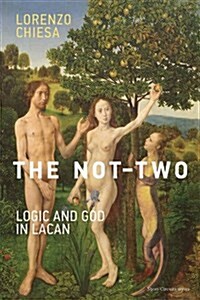 The Not-Two: Logic and God in Lacan (Paperback)