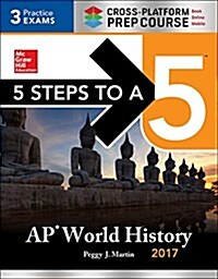 5 Steps to a 5 AP World History 2017 / Cross-Platform Prep Course (Paperback, 10)