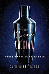 The Cosmic Cocktail: Three Parts Dark Matter (Paperback)