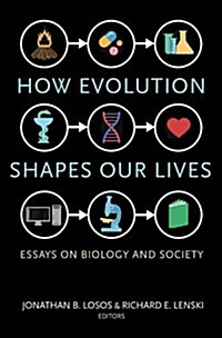 How Evolution Shapes Our Lives: Essays on Biology and Society (Paperback)