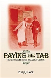 Paying the Tab: The Costs and Benefits of Alcohol Control (Paperback)