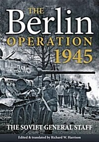 The Berlin Operation, 1945 (Hardcover)