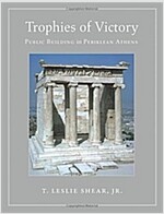 Trophies of Victory: Public Building in Periklean Athens (Paperback)