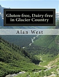 Gluten-free, Dairy-free in Glacier Country (Paperback)