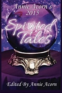 Annie Acorns 2015 Spirited Tales (Paperback, Large Print)