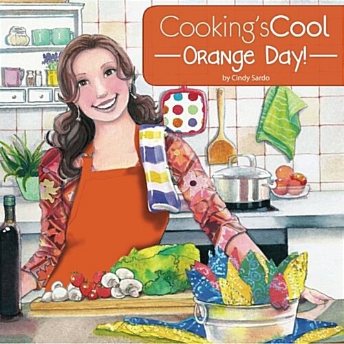 Cookings Cool Orange Day! (Paperback)