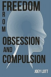 Freedom from Obsession and Compulsion (Paperback)