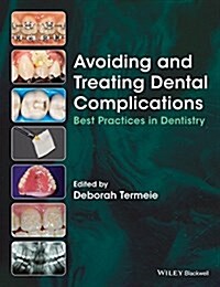 Avoiding and Treating Dental Complications : Best Practices in Dentistry (Paperback)