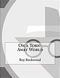 On a Torn-away World (Paperback)