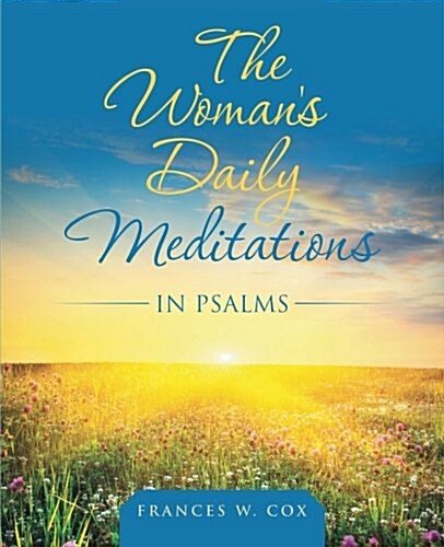 The Womans Daily Meditations in Psalms (Paperback)