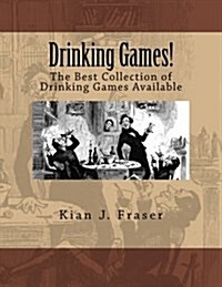 Drinking Games!: The Best Collection of Drinking Games Available (Paperback)