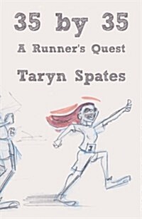 35 by 35: A Runners Quest (Paperback)