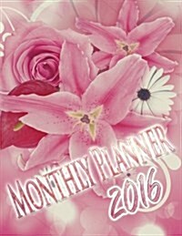 2016 Monthly Planner: Organizer Planner (Paperback)