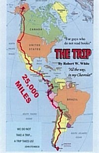The Trip: All the Way, in My Chevrolet (Paperback)