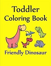 Toddler Coloring Book: Friendly Dinosaur (Paperback)