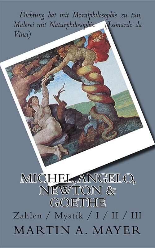 Michel, Angelo, Newton & Goethe: Zahlen / Mystik / I / II / III (Paperback)