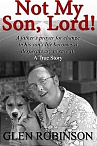 Not My Son, Lord: 2015 Edition (Paperback)