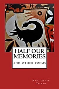 Half Our Memories and Other Poems (Paperback)