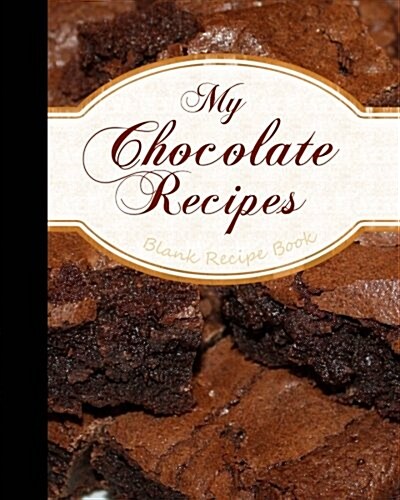 My Chocolate Recipes Journal (Paperback, GJR)