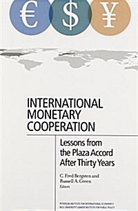 International Monetary Cooperation: Lessons from the Plaza Accord After Thirty Years (Paperback)