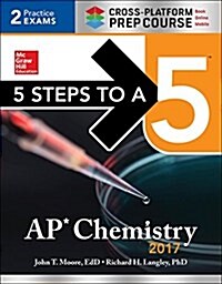 5 Steps to a 5 AP Chemistry 2017 Cross-Platform Prep Course (Paperback, 9)