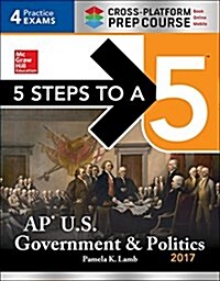 5 Steps to a 5: AP U.S. Government & Politics 2017, Cross-Platform Edition (Paperback, 8)