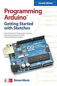 Programming Arduino: Getting Started with Sketches (Paperback, 2)