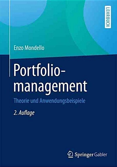 Portfoliomanagement: Theorie Und Anwendungsbeispiele (Hardcover, 2, 2., Aktualisier)