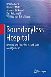 Boundaryless Hospital: Rethink and Redefine Health Care Management (Hardcover, 2016)