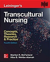 Leiningers Transcultural Nursing: Concepts, Theories, Research & Practice, Fourth Edition (Paperback, 4)