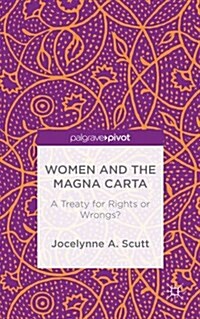 Women and the Magna Carta : A Treaty for Control or Freedom? (Hardcover)