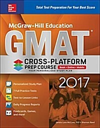 McGraw-Hill Education GMAT: Cross-Platform Prep Course (Paperback, 10, 2017)