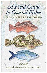 A Field Guide to Coastal Fishes: From Alaska to California (Paperback)