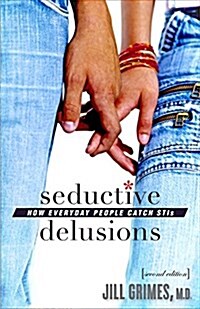 Seductive Delusions: How Everyday People Catch Stis (Paperback, 2)