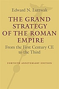 The Grand Strategy of the Roman Empire: From the First Century Ce to the Third (Paperback, 2, Revised, Update)