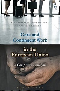 Core and Contingent Work in the European Union : A Comparative Analysis (Hardcover, Deckle Edge)