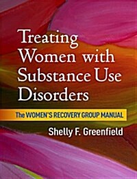 Treating Women with Substance Use Disorders: The Womens Recovery Group Manual (Paperback)