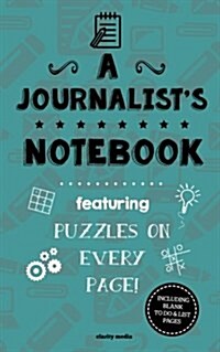 A Journalists Notebook: Featuring 100 Puzzles (Paperback)
