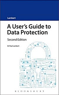 A Users Guide to Data Protection (Paperback, 2 Revised edition)