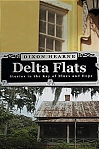 Delta Flats: Stories in the Key of Blues and Hope (Paperback)