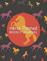 Horse Themed Weekly Journal: Event Journal for Horse Lovers (Paperback)