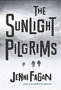 The Sunlight Pilgrims (Hardcover, Deckle Edge)