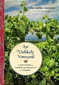 An Unlikely Vineyard: The Education of a Farmer and Her Quest for Terroir (Paperback)