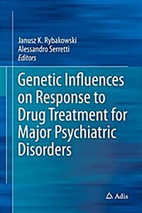 Genetic Influences on Response to Drug Treatment for Major Psychiatric Disorders (Hardcover)