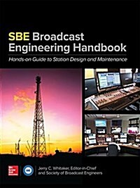 The Sbe Broadcast Engineering Handbook: A Hands-On Guide to Station Design and Maintenance (Hardcover)