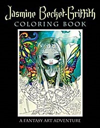Jasmine Becket-Griffith Coloring Book: A Fantasy Art Adventure (Paperback)