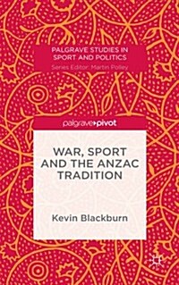 War, Sport and the Anzac Tradition (Hardcover)