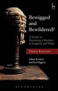 Bewigged and Bewildered? : A Guide to Becoming a Barrister in England and Wales (Paperback, 3 ed)